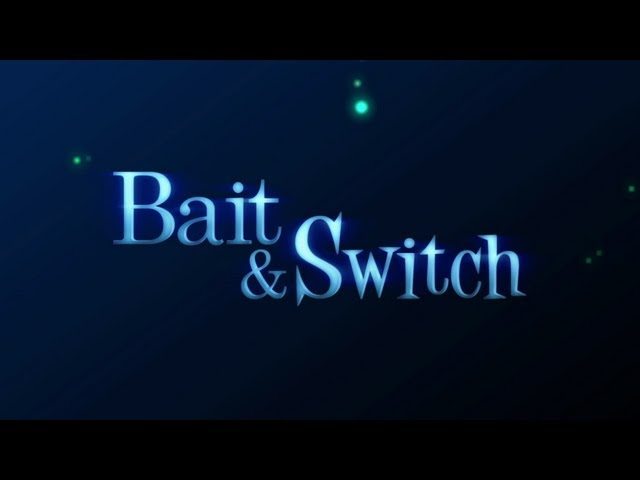 The Bait and Switch