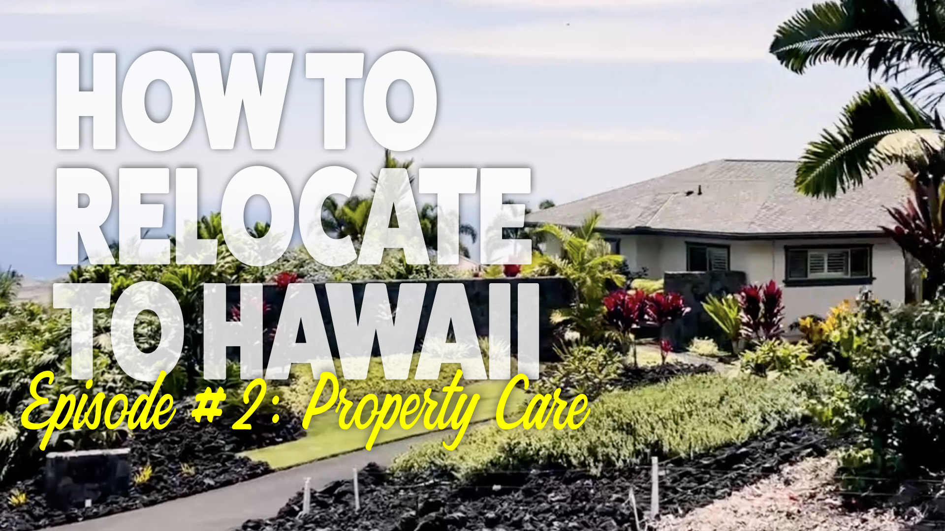 How to Relocate to Hawaii – Property Care