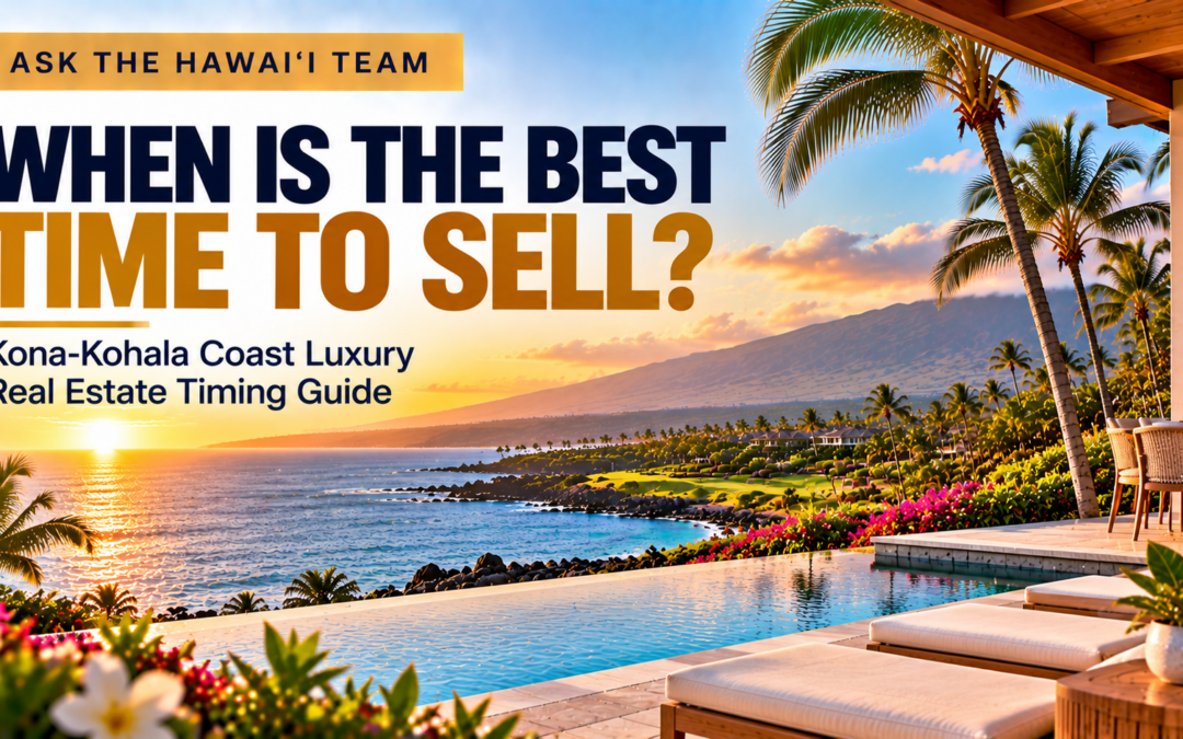 Should I Wait for Peak Season to Sell My Mauna Lani Second Home or List Now?