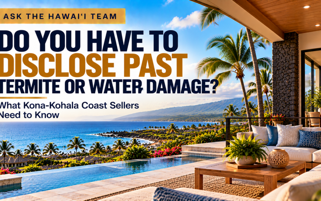 Do I Need to Disclose Fixed Property Damage When Selling My Kona-Kohala Coast Condo?