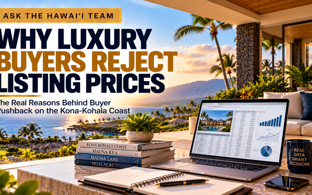 Why Is My Mauna Kea Condo Listing Price Rejected by Buyers on the Kona-Kohala Coast?