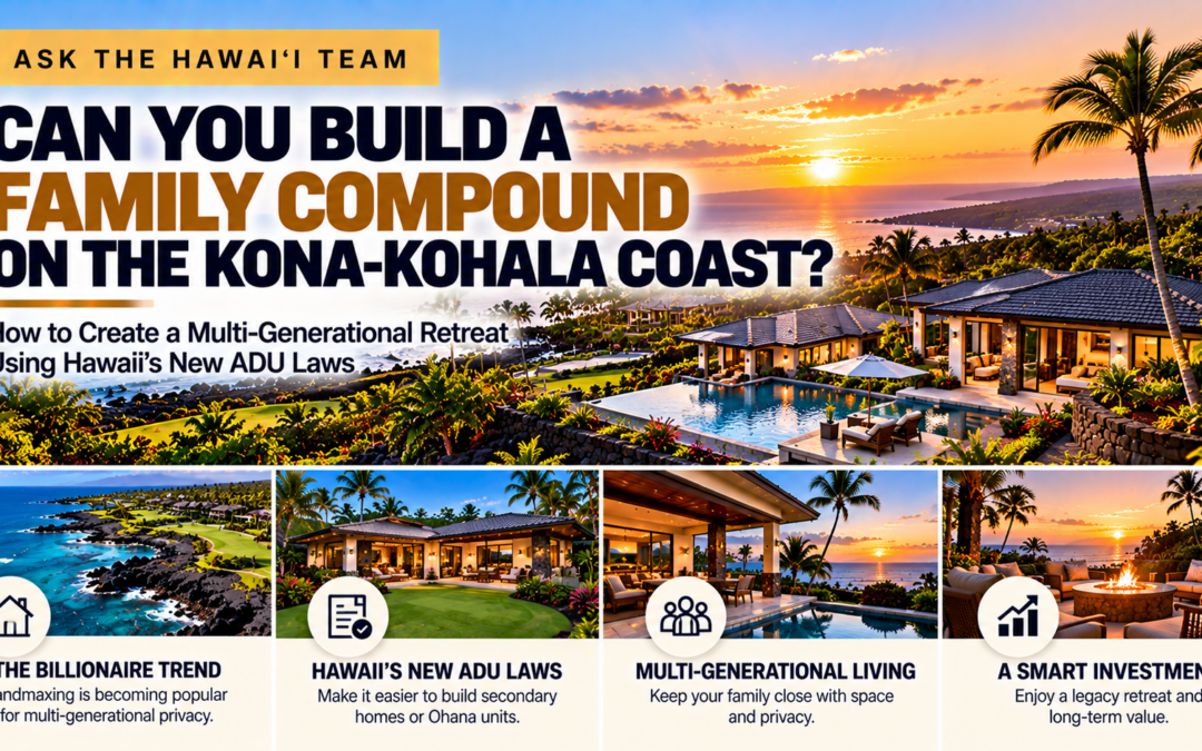 Can I Build a Multi-Generational Family Compound on the Kona-Kohala Coast Without Spending Billionaire Money?